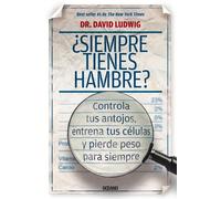 David Ludwig ¿Siempre Tienes Hambre? (Tascabile)