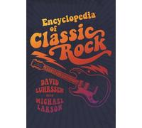 David Luhrssen Michael Larson Encyclopedia of Classic Rock (Copertina rigida)