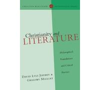 David Lyle Jeff Christianity and Literature - Philosophical Foundati (Tascabile)