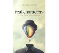 David Lyle Jeffrey Real Characters (Copertina rigida)
