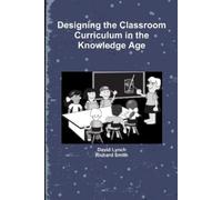 David Lynch Richard Smith Designing the Classroom Curriculum (Tascabile)