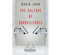 David Lyon The Culture of Surveillance (Tascabile)