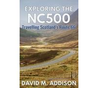 David M. Addison Exploring the NC500 (Tascabile)