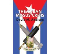 David M Addison The Cuban Missus Crisis (Tascabile)