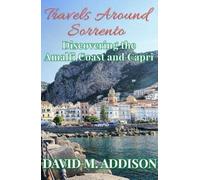 David M. Addison Travels Around Sorrento (Tascabile)