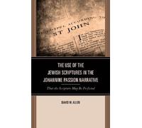 David M. Allen The Use of the Jewish Scriptures in the Johann (Copertina rigida)