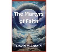 David M Arnold The Martyrs of Faith (Tascabile)