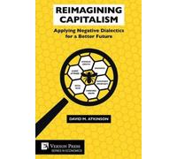 David M. Atkins Reimagining Capitalism: Applying Negative Diale (Digital online)