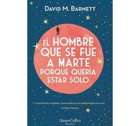 David M Barnett El Hombre Que Se Fue a Marte Porque Quería Estar Sol (Tascabile)