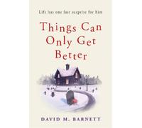 David M. Barnett Things Can Only Get Better (Tascabile)
