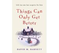 David M. Barnett Things Can Only Get Better (Tascabile)