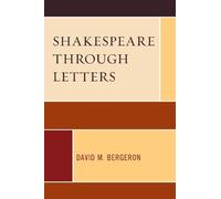 David M. Bergeron Shakespeare through Letters (Copertina rigida)