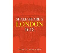 David M. Bergeron Shakespeare's London 1613 (Copertina rigida)