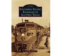 David M. Bernstein Southern Pacific Railroad in Eastern Texas (Tascabile)