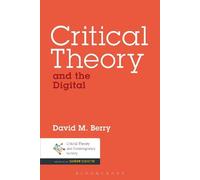 David M. Berry Critical Theory and the Digital (Tascabile)