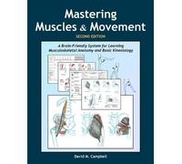 David M Campbell Mastering Muscles and Movement (Tascabile)