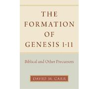 David M. Carr The Formation of Genesis 1-11 (Copertina rigida)