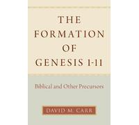 David M. Carr The Formation of Genesis 1-11 (Copertina rigida)
