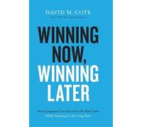 David M. Cote Winning Now, Winning Later (Tascabile)