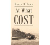 David M Cowe At What Cost (Copertina rigida)
