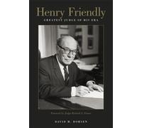 David M. Dorsen Henry Friendly, Greatest Judge of His Era (Copertina rigida)