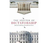 David M. Driesen The Specter of Dictatorship (Tascabile)