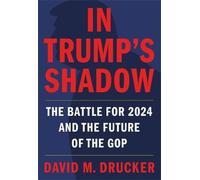 David M Drucker In Trump's Shadow (Tascabile)