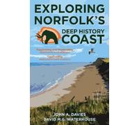 David M.G. Waterhouse John A. Da Exploring Norfolk's Deep History C (Tascabile)