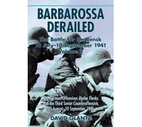 David M. Glantz Barbarossa Derailed: the Battle for Smolensk 10 July (Tascabile)
