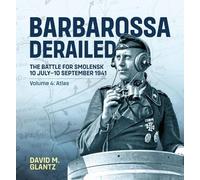 David M. Glantz Barbarossa Derailed: The Battle for Smolensk 10 July (Tascabile)