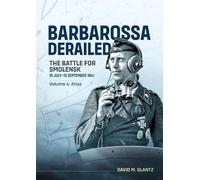 David M. Glantz Barbarossa Derailed: The Battle for Smolensk (Copertina rigida)