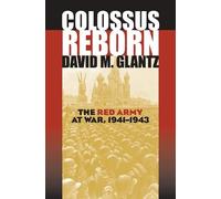 David M. Glantz Colossus Reborn (Copertina rigida) Modern War Studies