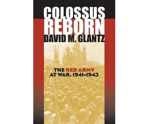 David M. Glantz Colossus Reborn (Copertina rigida) Modern War Studies