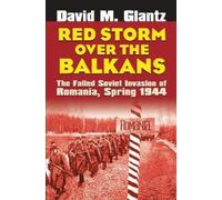 David M. Glantz Red Storm Over the Balkans (Copertina rigida) Modern War Studies
