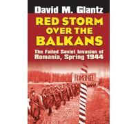 David M. Glantz Red Storm Over the Balkans (Tascabile) Modern War Studies