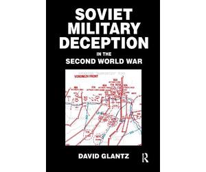 David M. Glantz Soviet Military Deception in the Second World War (Tascabile)