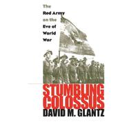 David M. Glantz Stumbling Colossus (Tascabile) Modern War Studies