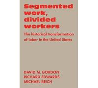 David M. Gordon Richard Edwards Michael Segmented Work, Divided Wo (Tascabile)