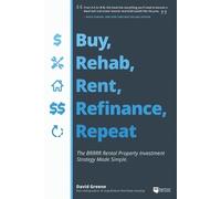 David M Greene Buy, Rehab, Rent, Refinance, Repeat (Tascabile)