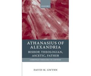 David M. Gwynn Athanasius of Alexandria (Copertina rigida)