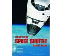 David M. Harland The Story of the Space Shuttle (Tascabile) Space Exploration