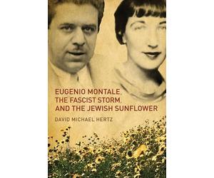 David M. Hertz Eugenio Montale, the Fascist Storm, and the Je (Copertina rigida)