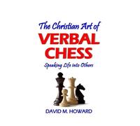 David M Howard The Christian Art of Verbal Chess (Tascabile)