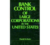 David M. Kotz Bank Control of Large Corporations in the United State (Tascabile)