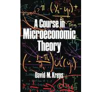 David M. Kreps A Course in Microeconomic Theory (Copertina rigida)