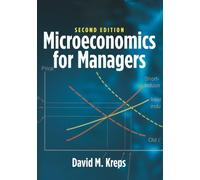 Microeconomics for Managers, 2nd Edition by Kreps, David M.