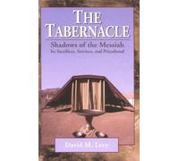David M. Levy The Tabernacle--Shadows of the Messiah - Its Sa (Copertina rigida)