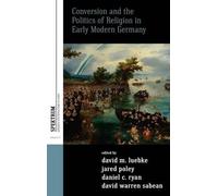 David M. Luebke Conversion and the Politics of Religion in Ea (Copertina rigida)