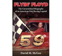 David M McGee Flyin' Floyd - The Unvarnished Biography of an America (Tascabile)