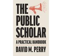 David M. Perry The Public Scholar (Tascabile)